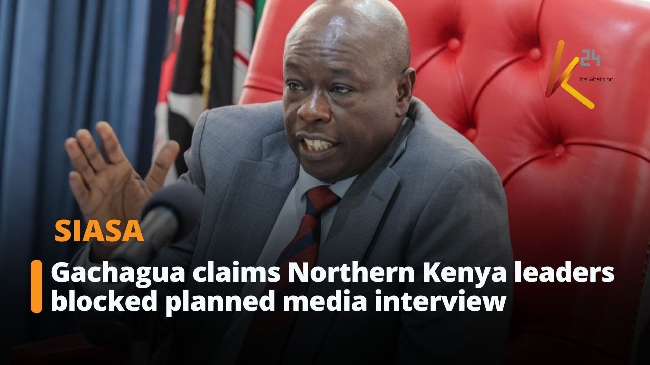 Gachagua Claims Northern Kenya Leaders Blocked Planned Media Interview
