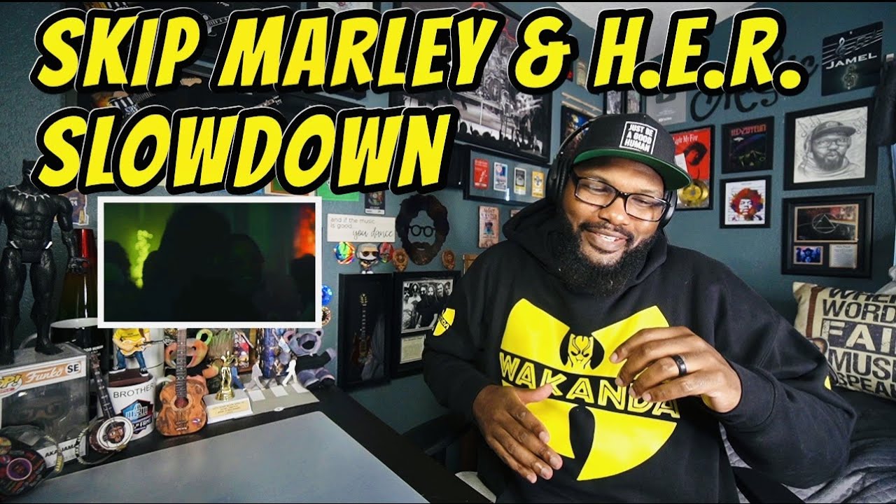 Skip Marley, H.E.R. - Slowdown | REACTION