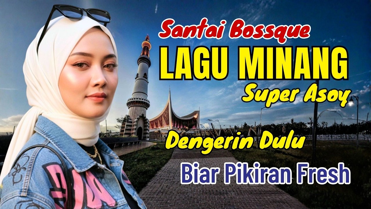 SANTAI DULU BOSSQUE‼️DENGERIN LAGU MINANG INI BIAR PIKIRAN FRESH #laguminangterbaru