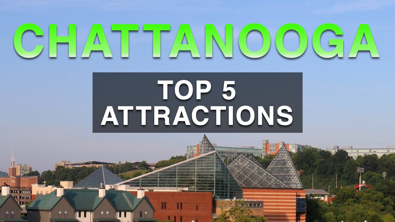 Chattanooga, Tennessee | Top 5 Attractions | Things To Do