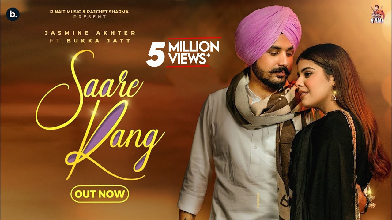 Saare Rang - Official Video | Jasmeen Akhtar | Bukka Jatt | Geet Goraaya | Beat Cop | R Nait Music