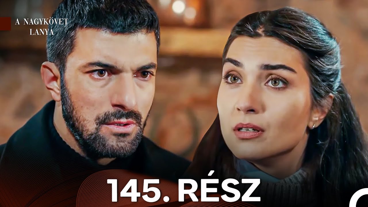 A Nagykövet lánya 145. Rész (Magyar Szinkron)