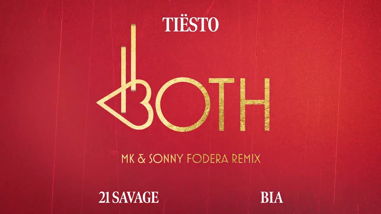 Ti&euml;sto & BIA - BOTH (with 21 Savage) (MK & Sonny Fodera Remix) [Official Audio]