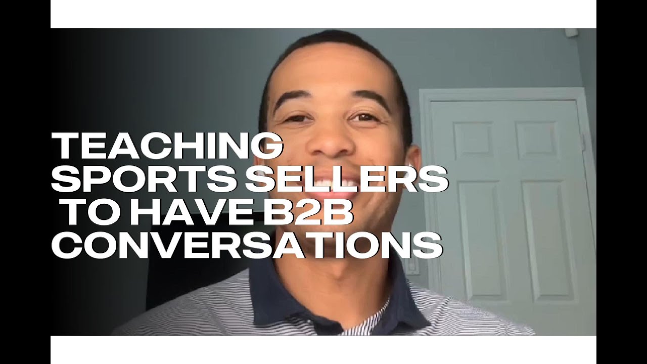 Transforming B2B Sports Sales: Teaching Sports Sellers To Have Business Conversations
