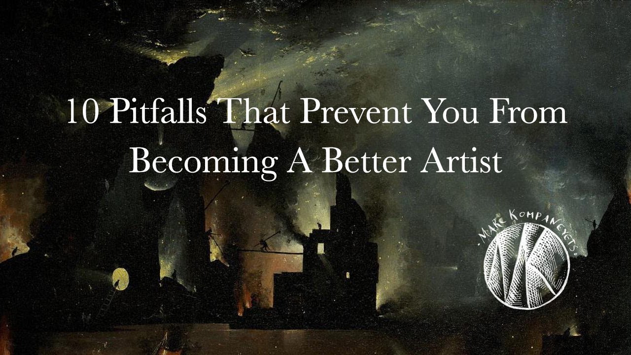 10 Pitfalls That Prevent You From Becoming A Better Artist