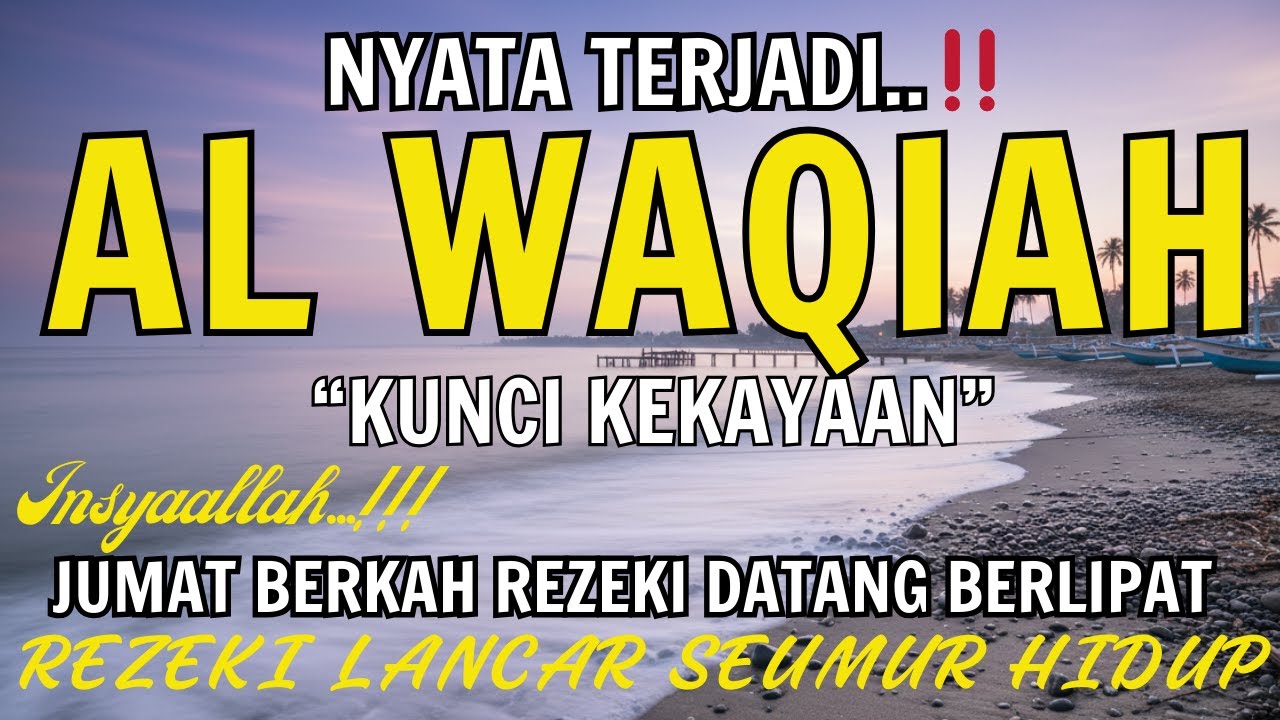 Baca Al WAQIAH 7x, DENGARKAN HUTANG LUNAS, JUMA'T REZEKI BERLIPAT DATANG TAK TERDUGA, DOA PEMBUKA RE