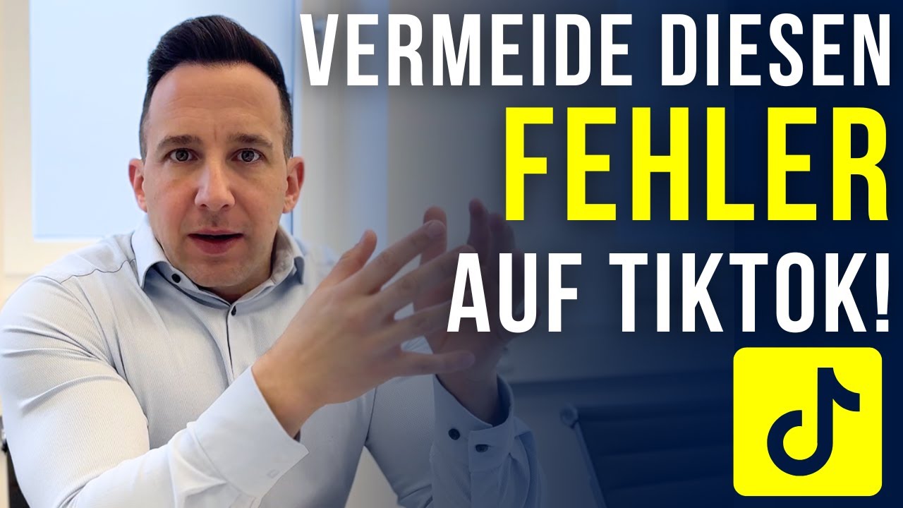 Der GRÖSSTE Fehler, den Unternehmen auf Tiktok machen!