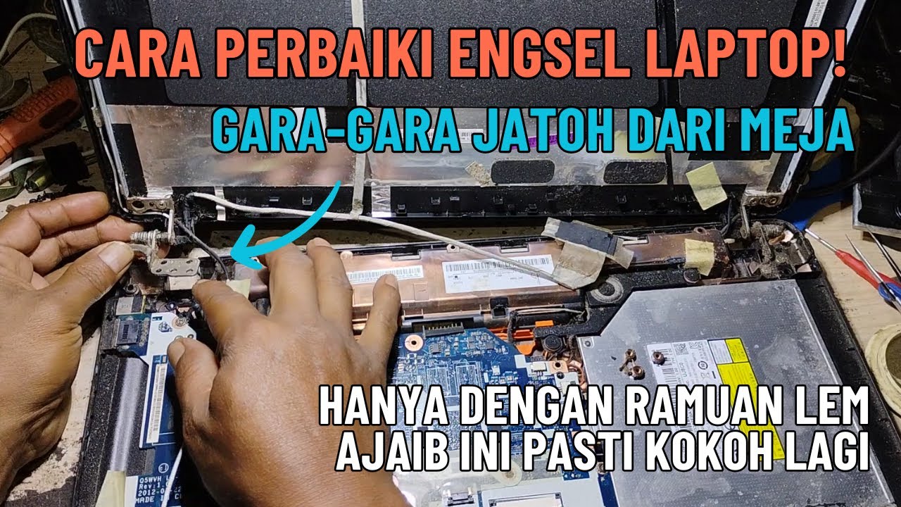 CARA MEMPERBAIKI ENGSEL LAPTOP RUSAK GARA-GARA JATUH DARI MEJA