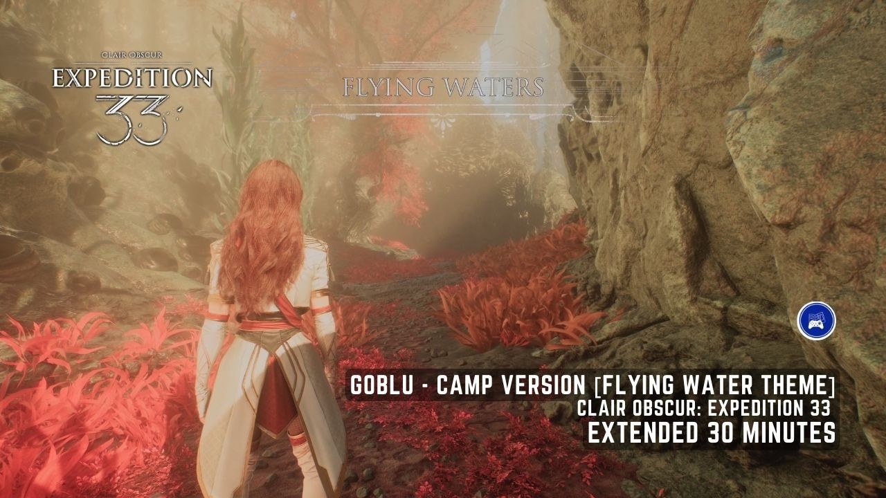 [Goblu] Camp BGM & Flying Waters Ambience  - Clair Obscur: Expedition 33 OST Extended 30 min [4K HD]