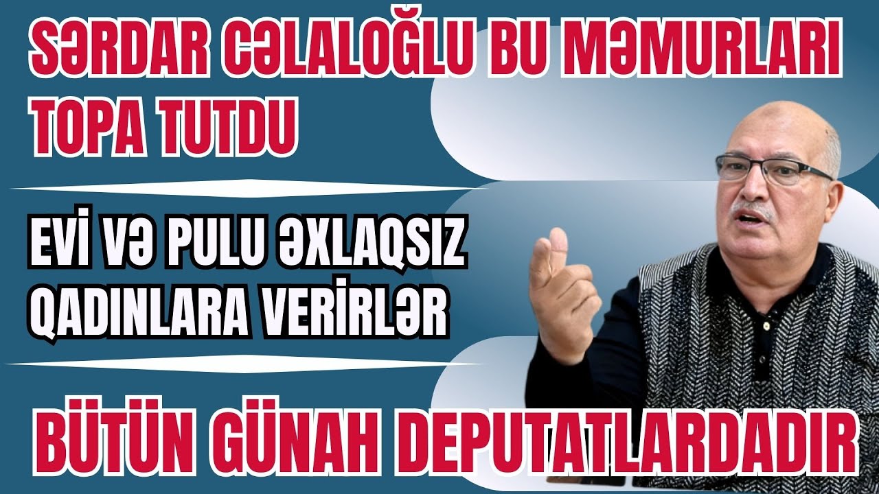 SƏRDAR CƏLALOĞLU BU MƏMURLARIN KİRLİ DOSYESİNİ A&Ccedil;DI - ŞOK İFADƏLƏR