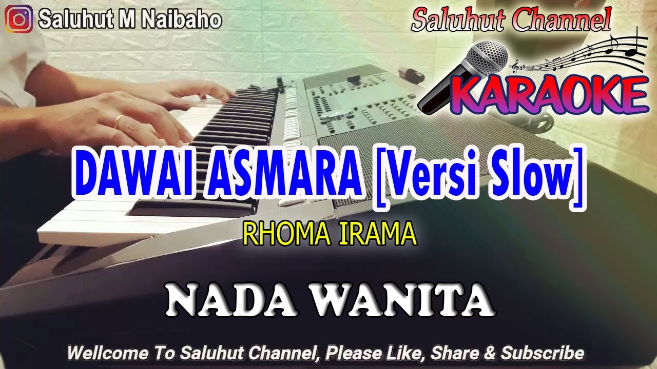 DAWAI ASMARA ll KARAOKE SLOW VERSION ll RHOMA IRAMA ll NADA WANITA BES=DO