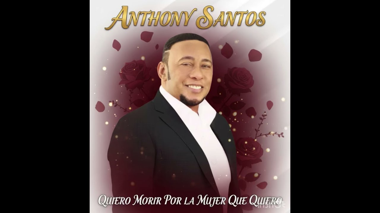 Anthony santos - morir por la mujer que quiero 