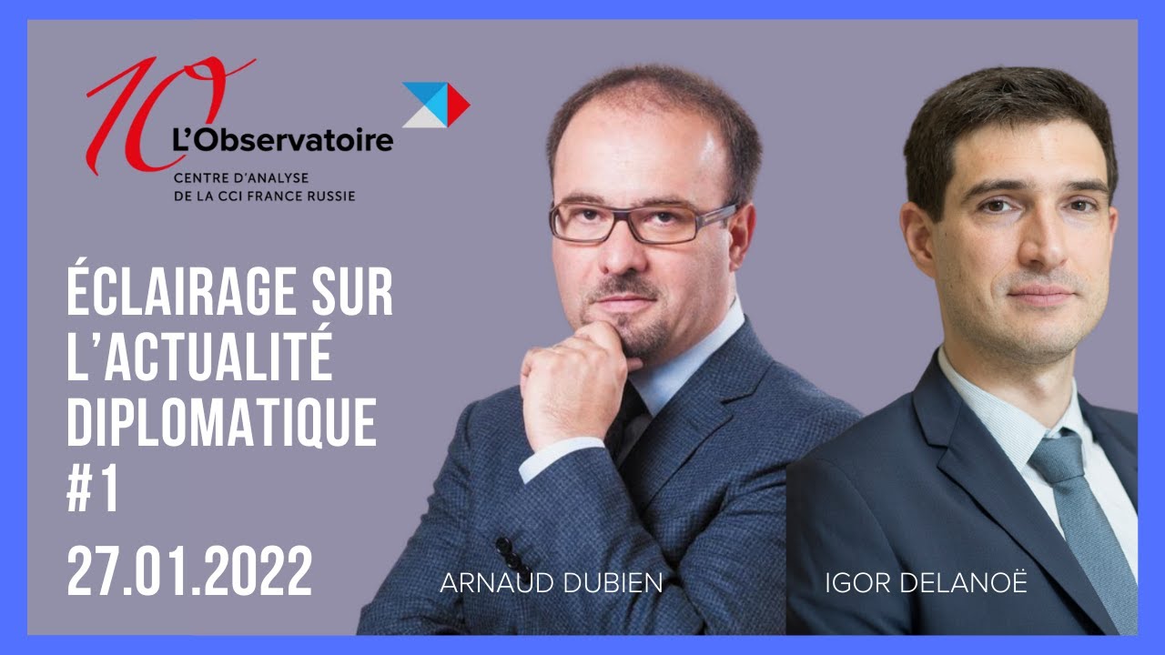 Visioconférence #1: Éclairage sur l’actualité diplomatique avec l'Observatoire franco-russe/27.01.22