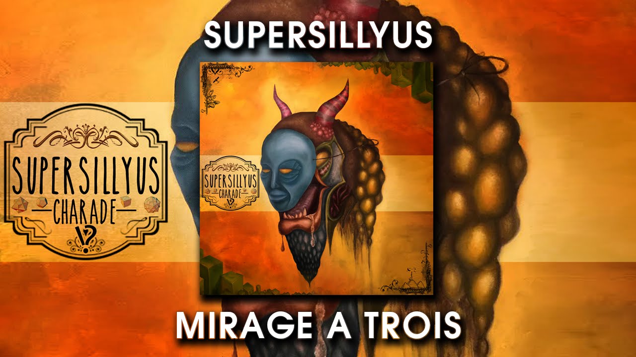 Supersillyus - Mirage a Trois