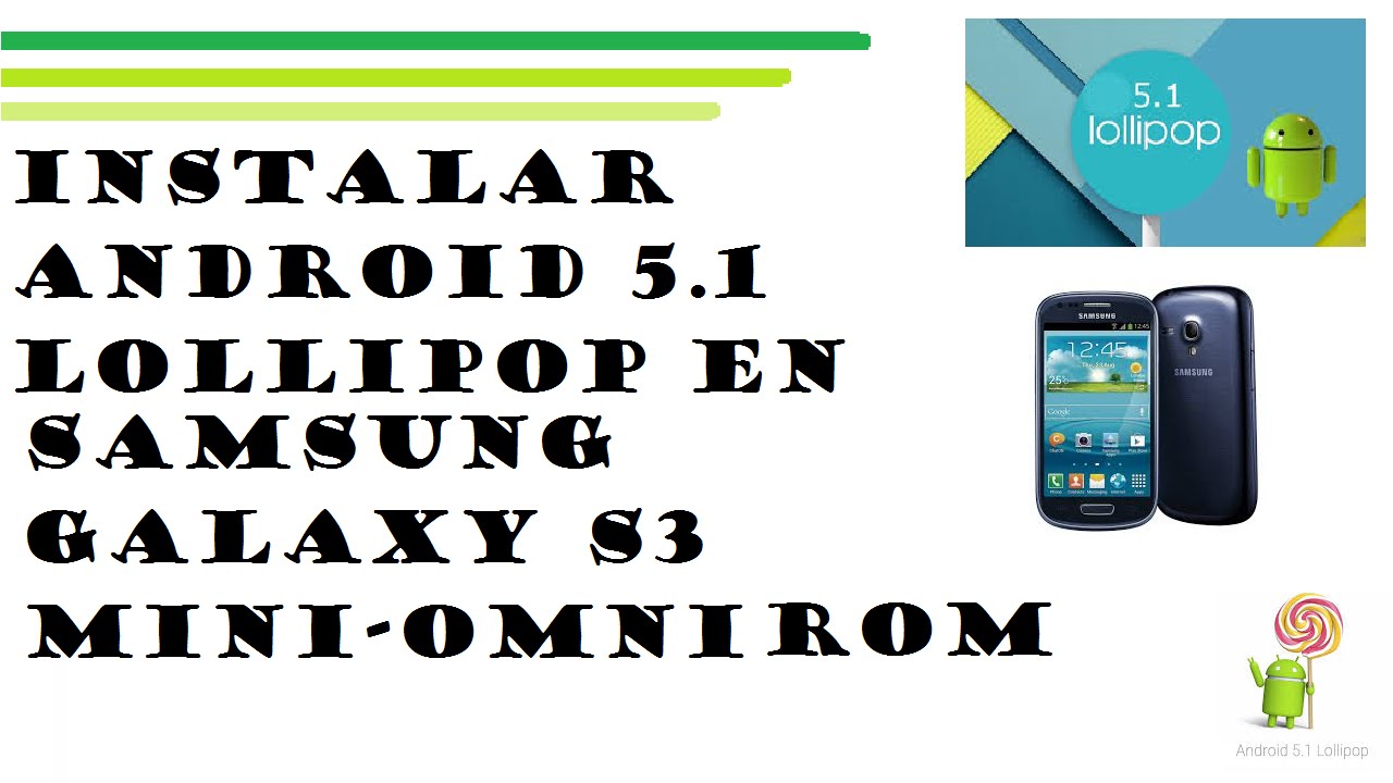 Instalar android 5.1 lollipop en samsung galaxy s3 mini - OmniRom