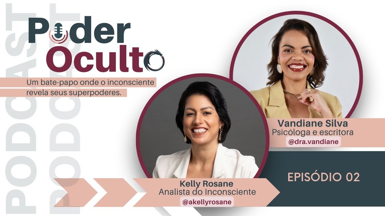 Poder Oculto com Kelly Rosane - Episódio 02