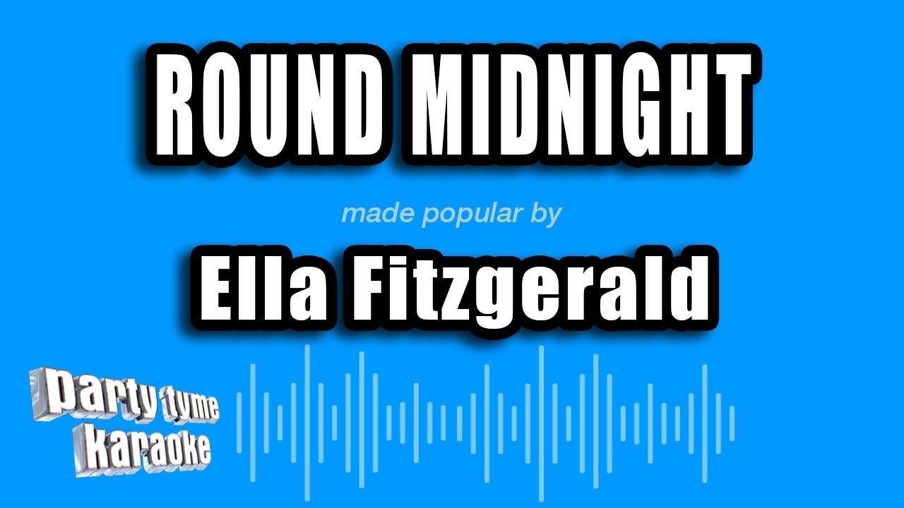 Ella Fitzgerald - Round Midnight (Karaoke Version)