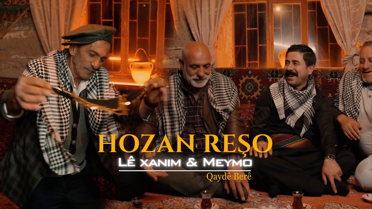 Hozan Reşo Qeydê Berê (Lê Xanım & Meymo ) 2025 