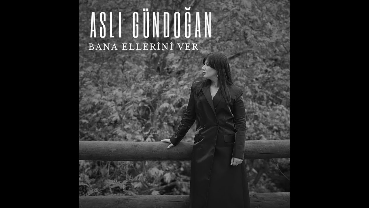 Aslı G&uuml;ndoğan - Bana Ellerini Ver