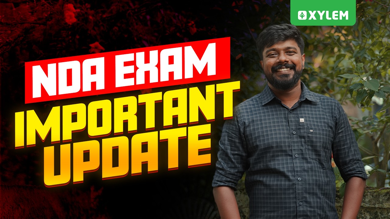 NDA EXAM IMPORTANT UPDATE | Xylem Plus Two