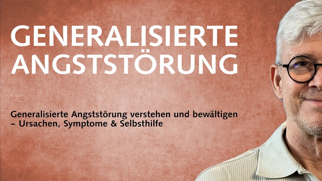 Generalisierte Angststörung verstehen und bewältigen – Ursachen, Symptome & Selbsthilfe
