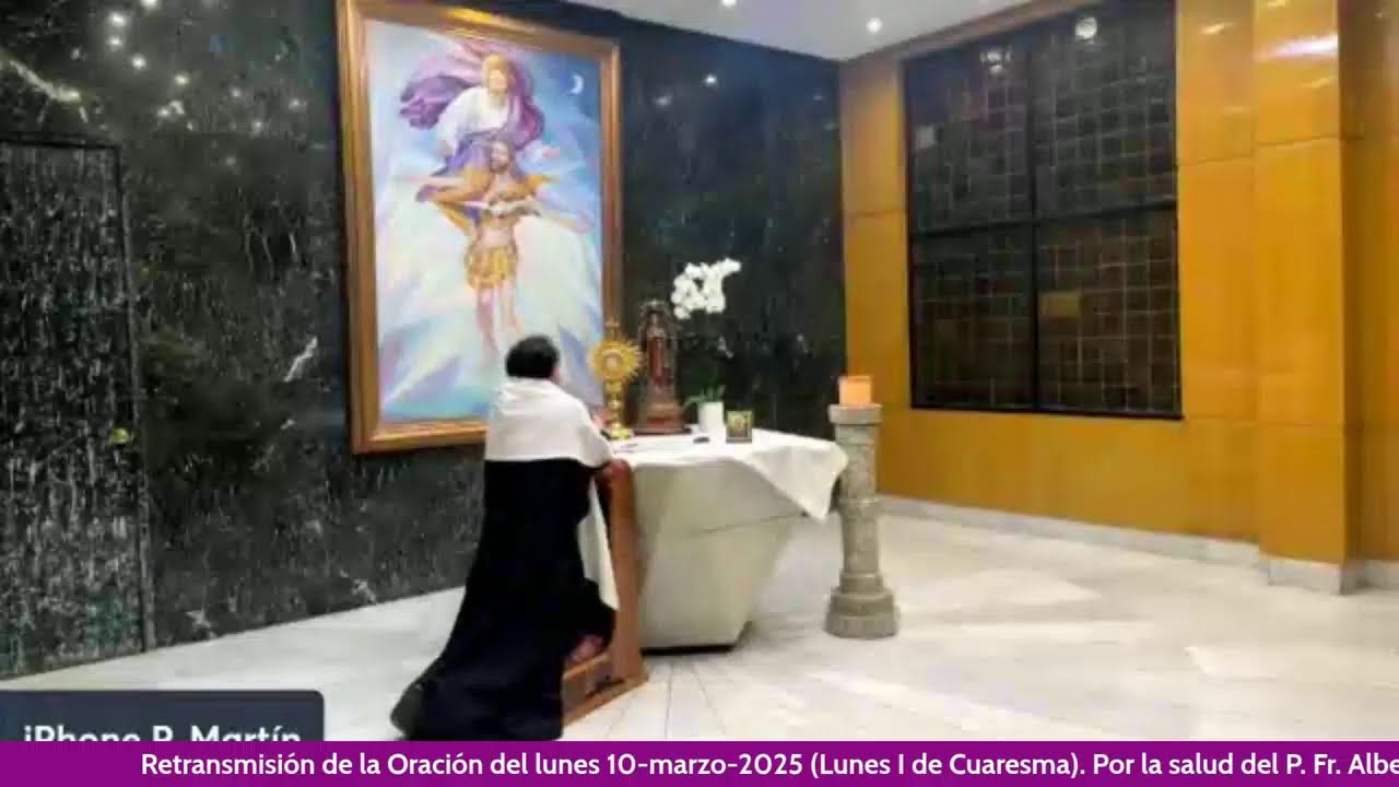 Oración Nocturna (retransmisión del 10-marzo-2025) - Por la salud del P. Fr. Alberto M. Mtz.