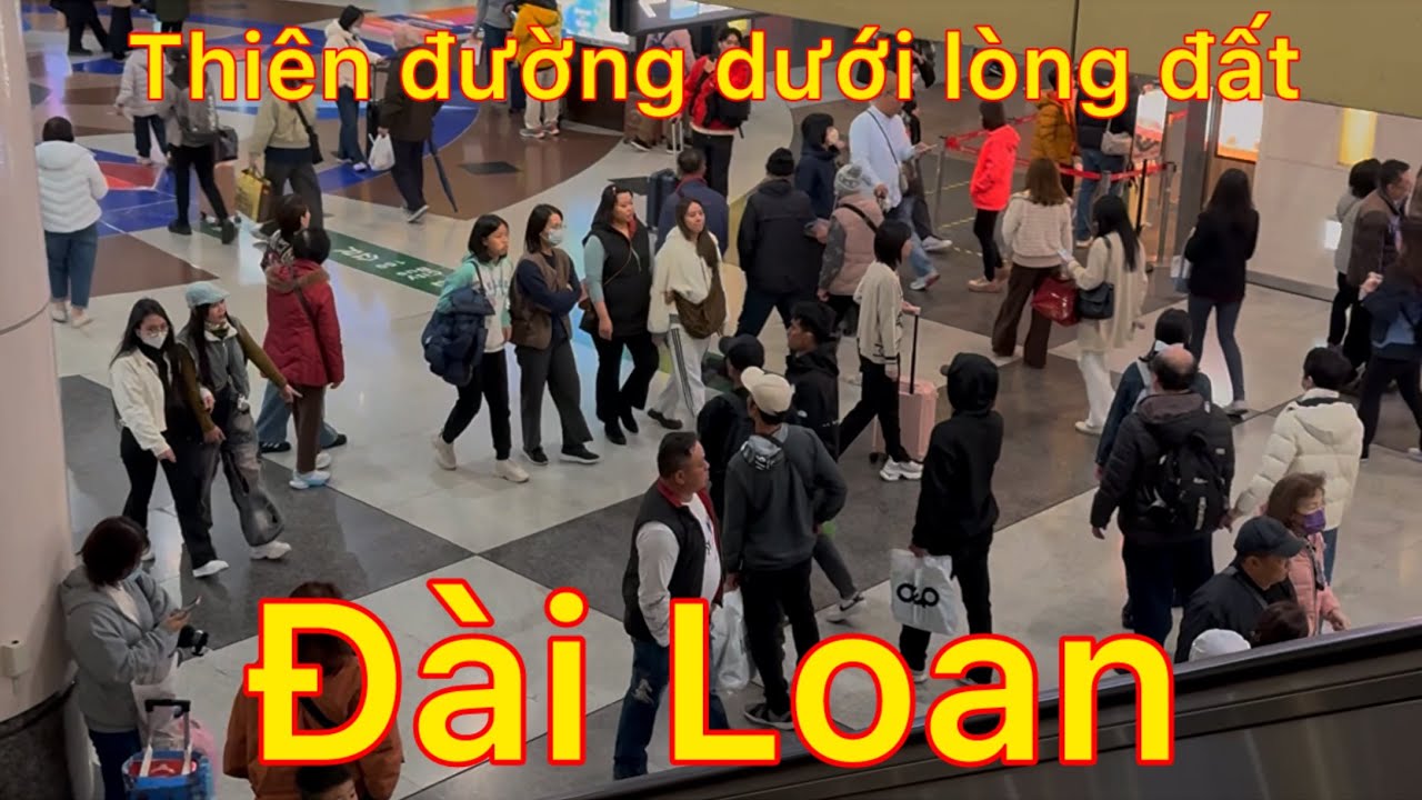 Cuộc sống như thiên đường dưới lòng đất thành phố đài loan - ga tàu điện ngầm người đông choáng ngợp