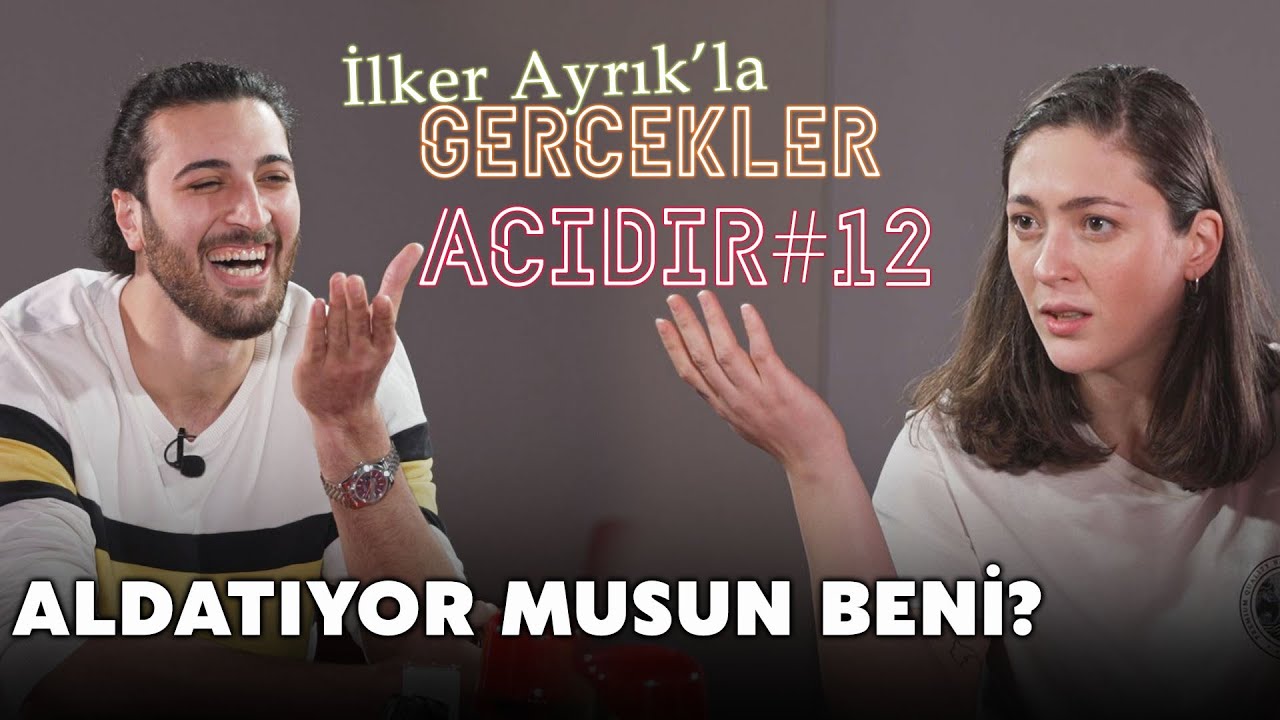 İlker Ayrık’la Gerçekler Acıdır #12 | 1.90'lık Seda vs 2.10'luk Emre | Aldatıyor musun Beni?
