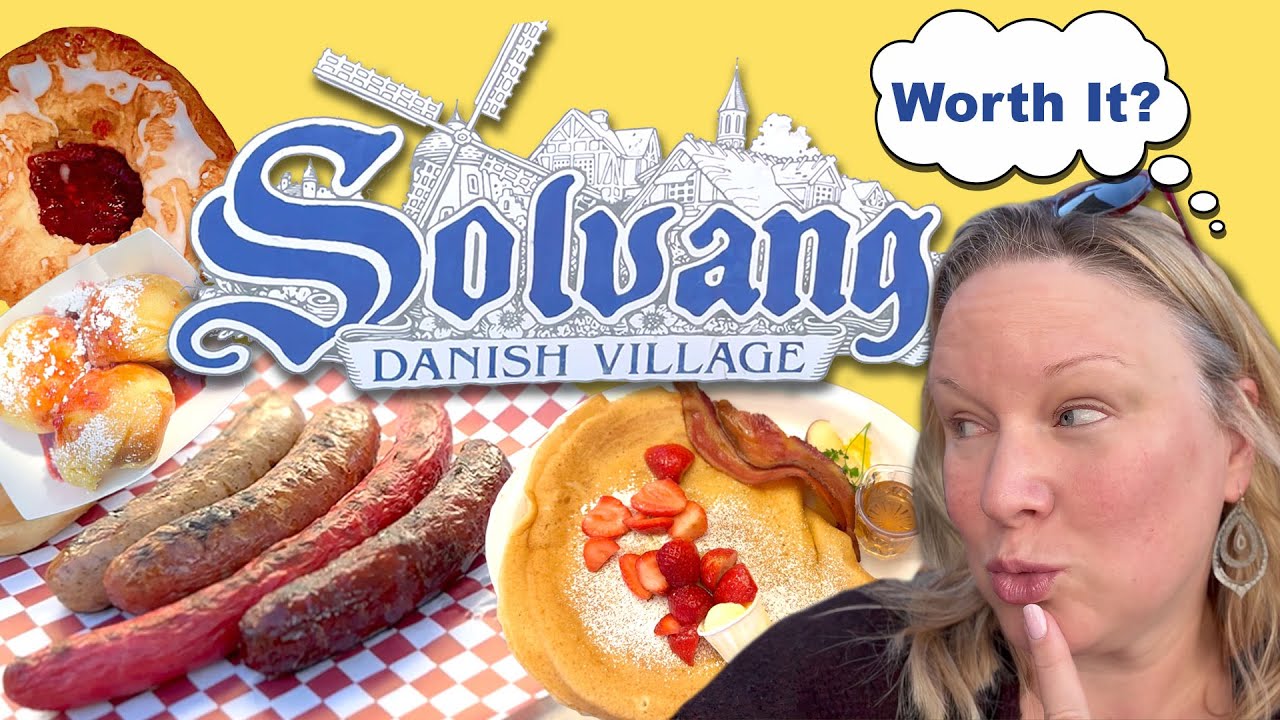REVIEW: Is SOLVANG, CA Worth the Trip for FOOD LOVERS?