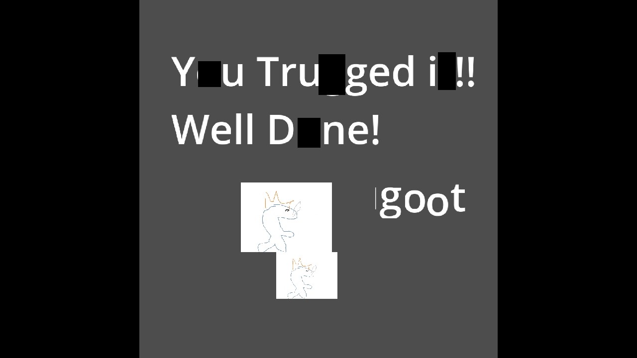 CAN YEW GOOT IN TRUGTRUG VIDEOGAME???????????????