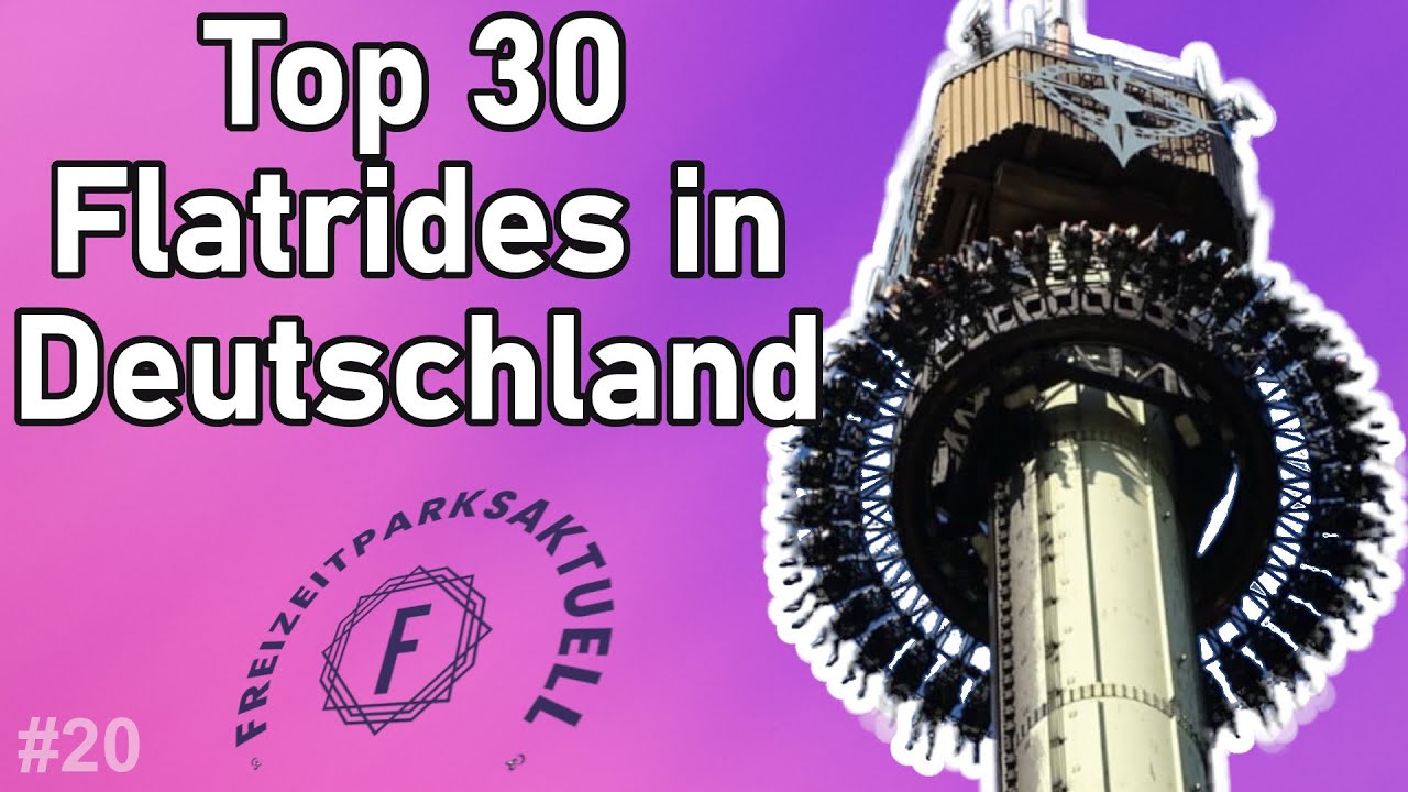 Top 30 Flatrides in Deutschland