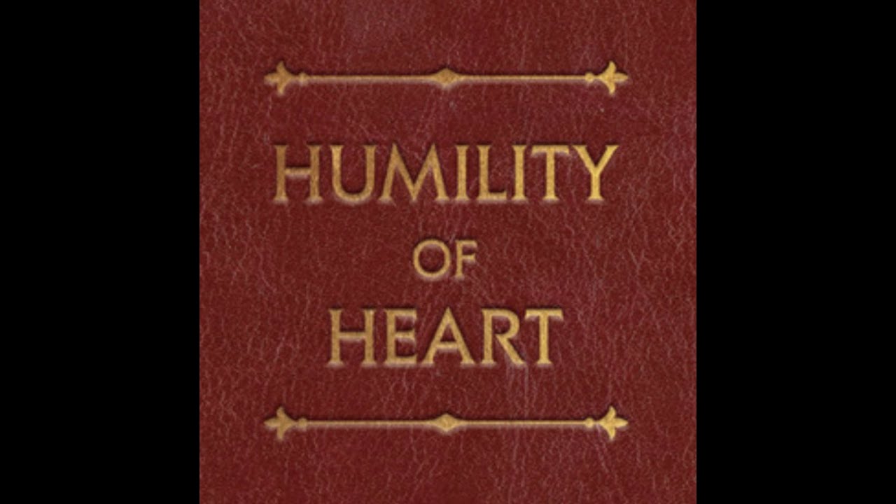 Humility of Heart (The Complete Masterpiece)