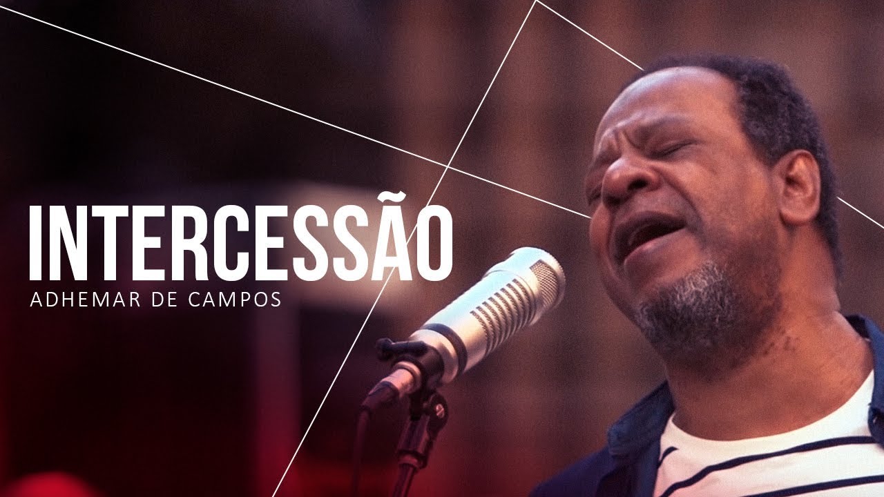 ADHEMAR DE CAMPOS | ATO 3 | 12 | Intercess&atilde;o | #IgrejaNaRua