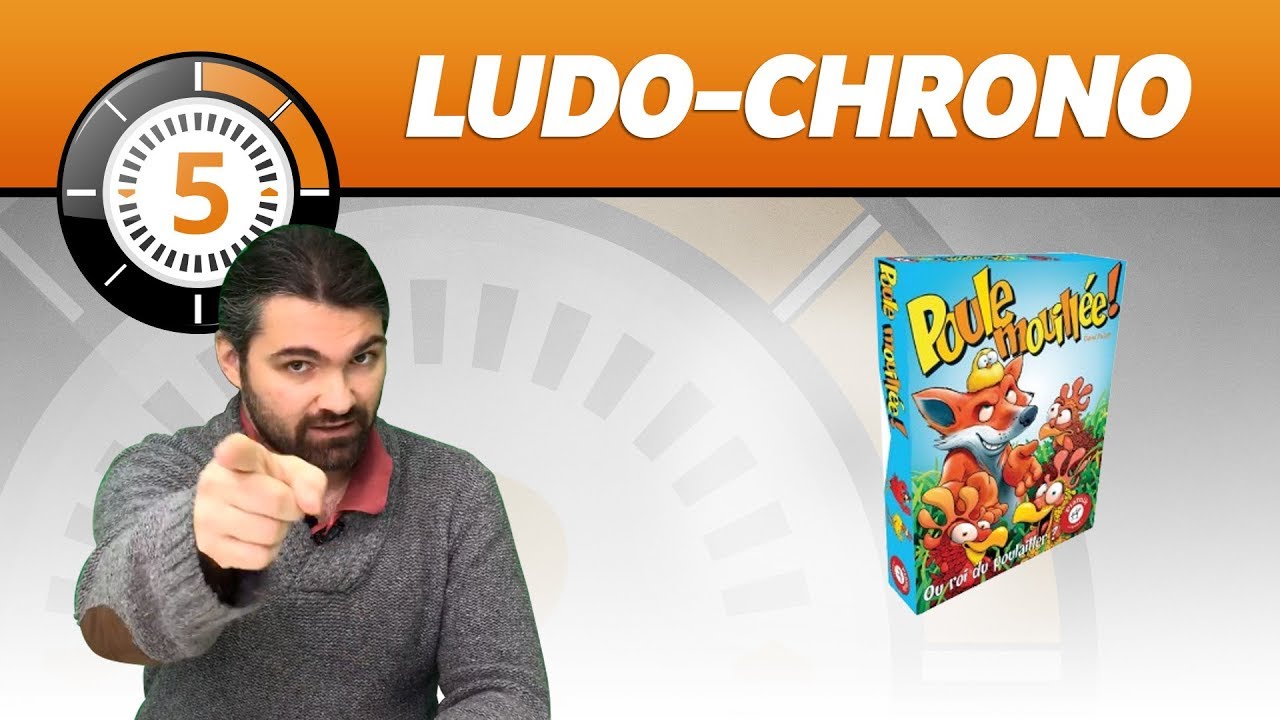 LudoChrono - Poule mouill&eacute;e !