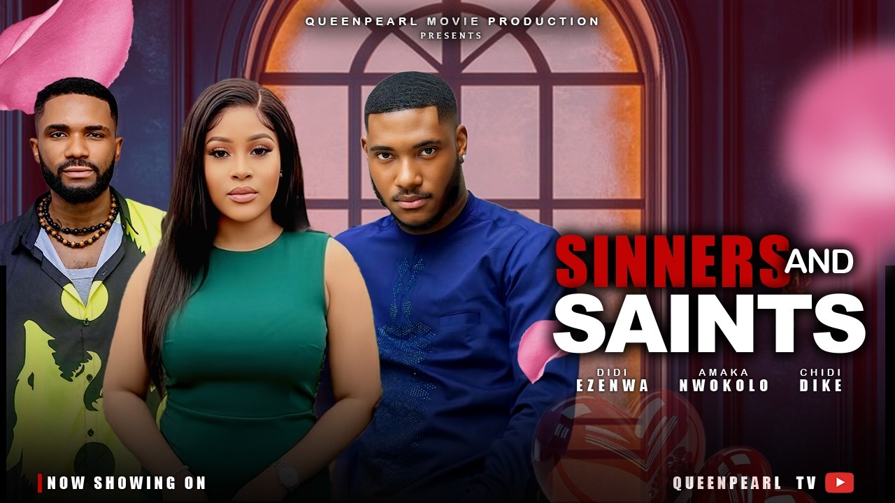 SINNERS & SAINTS, (MOVIE 2026) CHIDI DIKE, AMAKA NWOKOLO, LATEST TRENDING NOLLYWOOD MOVIES 