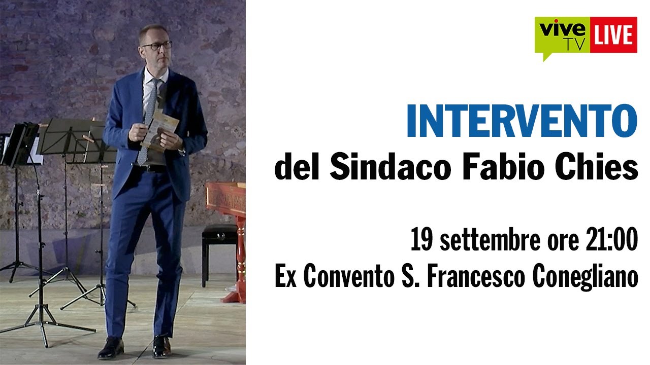 INTERVENTO DEL SINDACO DI CONEGLIANO FABIO CHIES