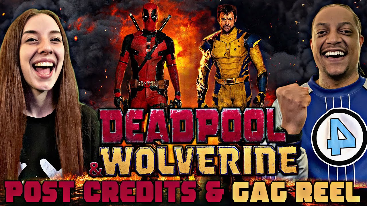 DEADPOOL & WOLVERINE | POST CREDITS & GAG REEL | REACTION | RIP FOXVERSE | JOHNNY STORM LIED 😂😂