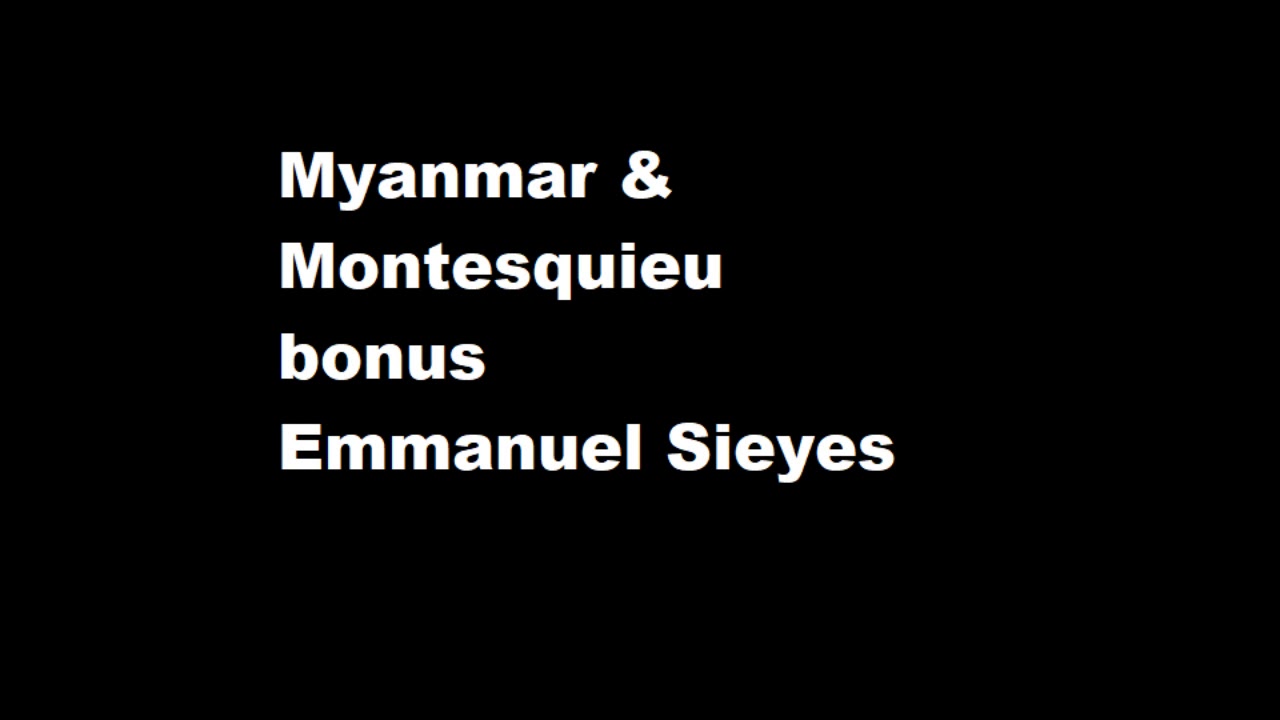 Myanmar & Montesquieu bonus Emmanuel Joseph Sieyes