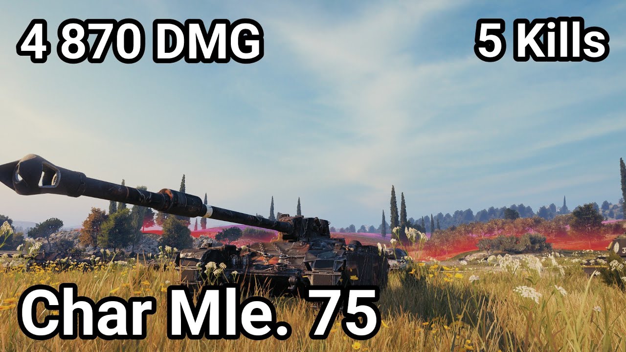 Char Mle. 75 - 4 870 damage / 5 kill / 1 441 assist