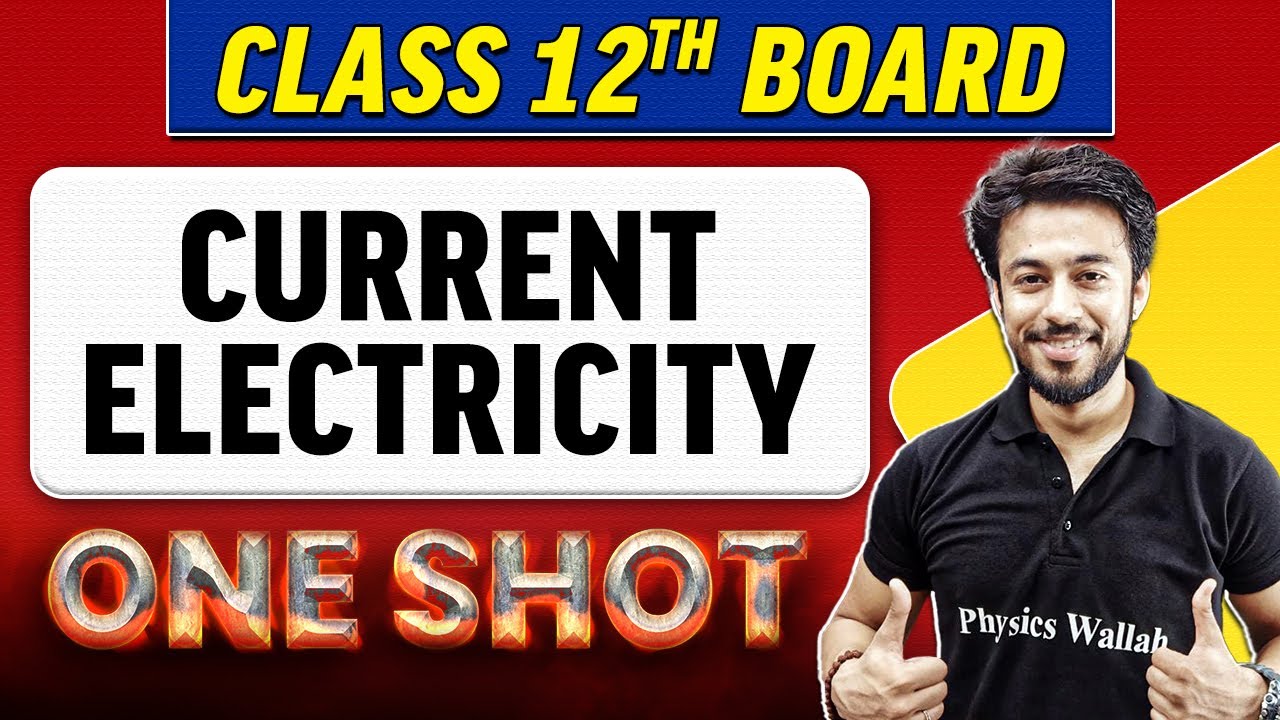 CURRENT ELECTRICITY | Complete Chapter in 1 Shot | Class 12th Board-NCERT