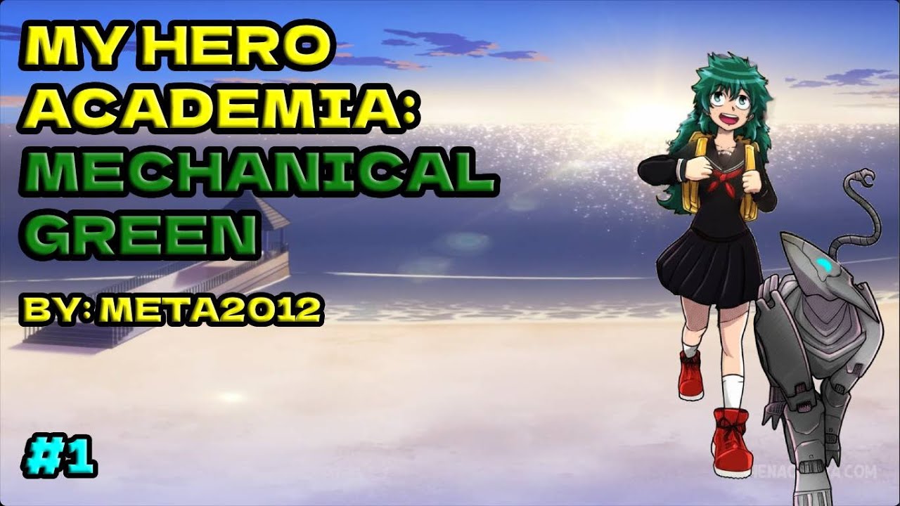 My hero academia: mechanical green | Capítulo 1 | MHA FANFIC