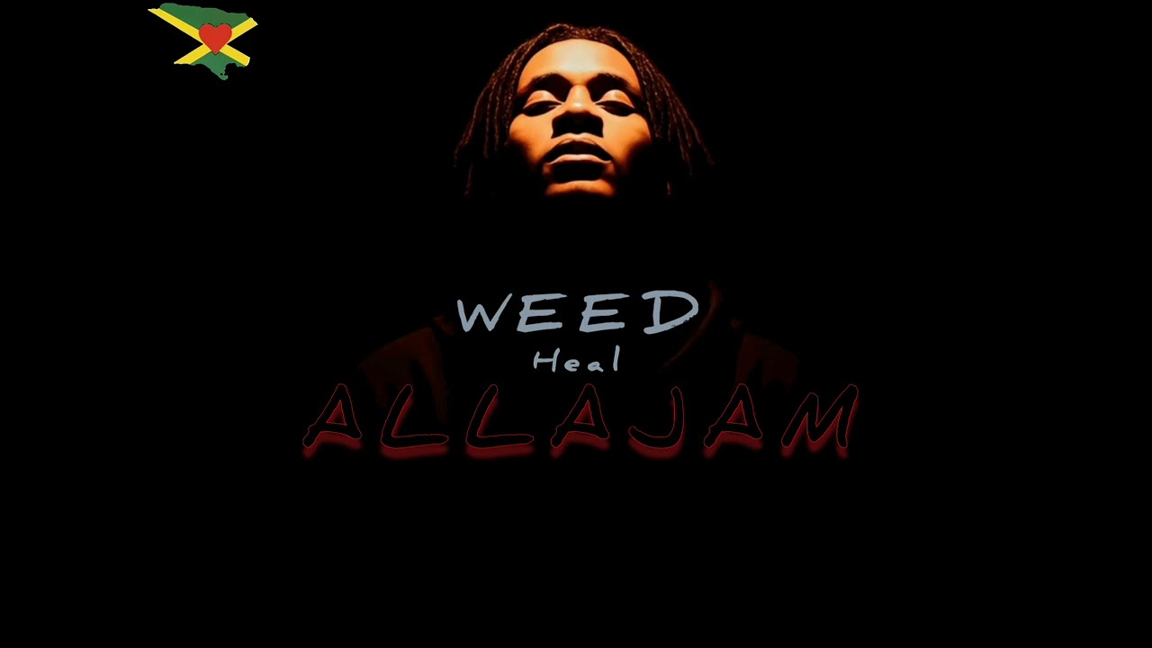 ALLAJAM - WEED Heal ( DANCEHALL )
