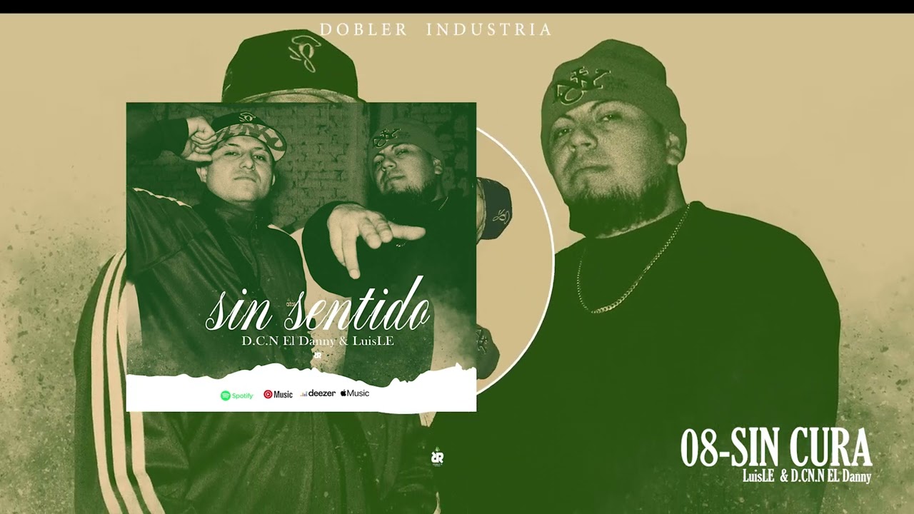 08 SIN CURA . LuisLE ft Danny  ( L- E )