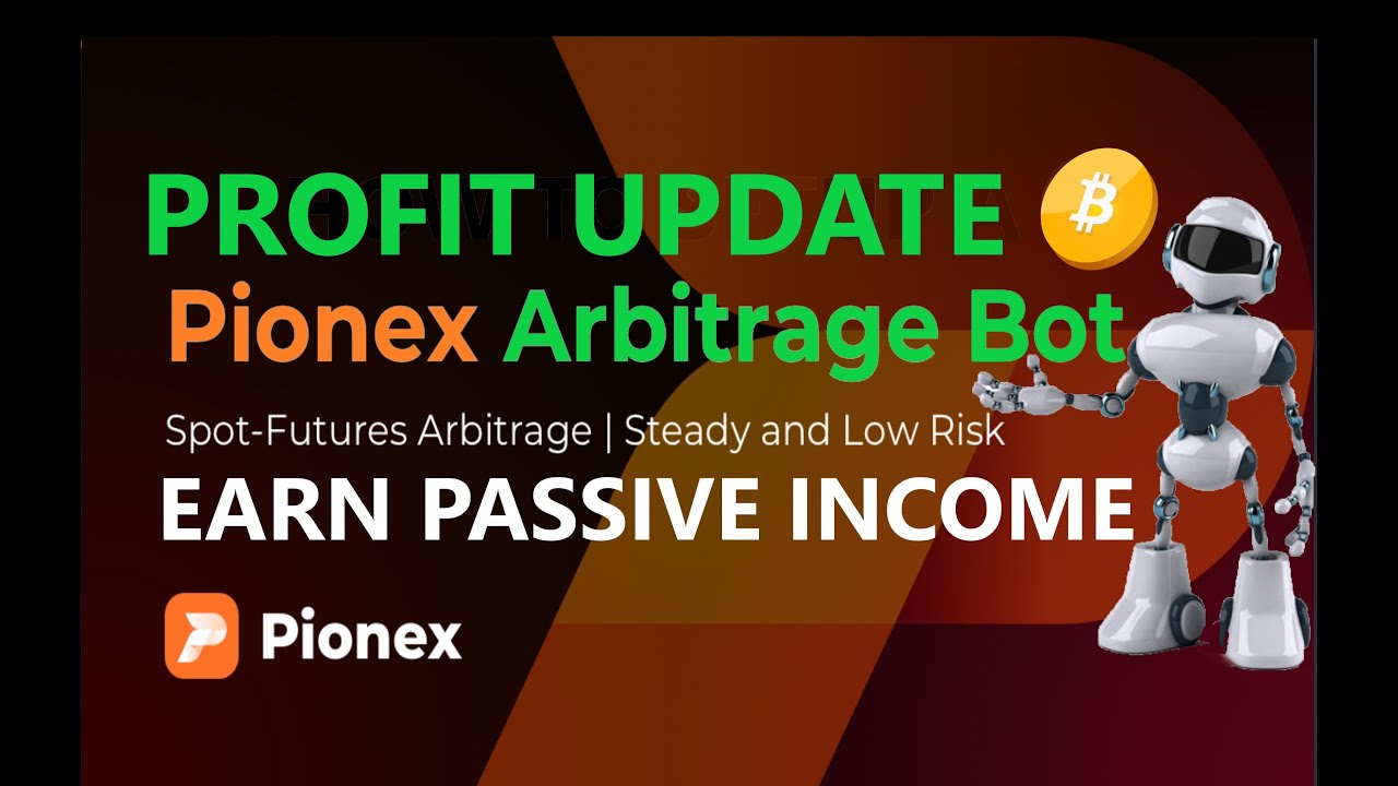 PROFIT UPDATE Review FREE PIONEX ARBITRAGE Bitcoin Bot - Automated Strategy to Earn Passive Income