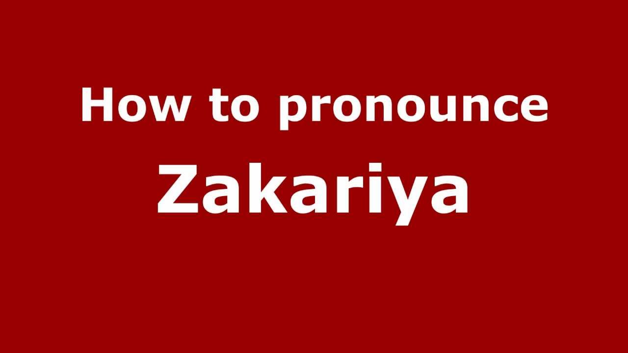 How to Pronounce Zakariya - PronounceNames.com