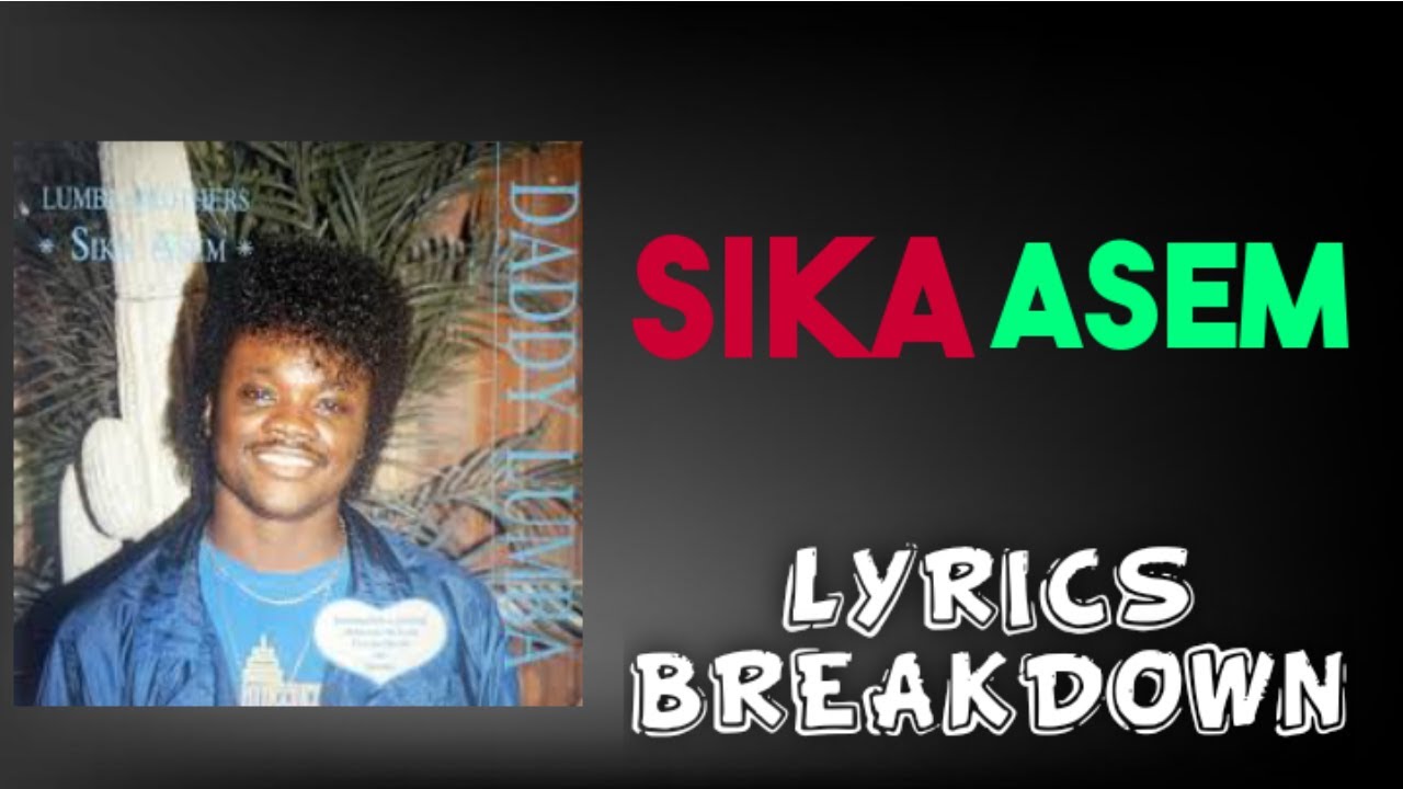Daddy Lumba - Sika Asem Lyrics Breakdown