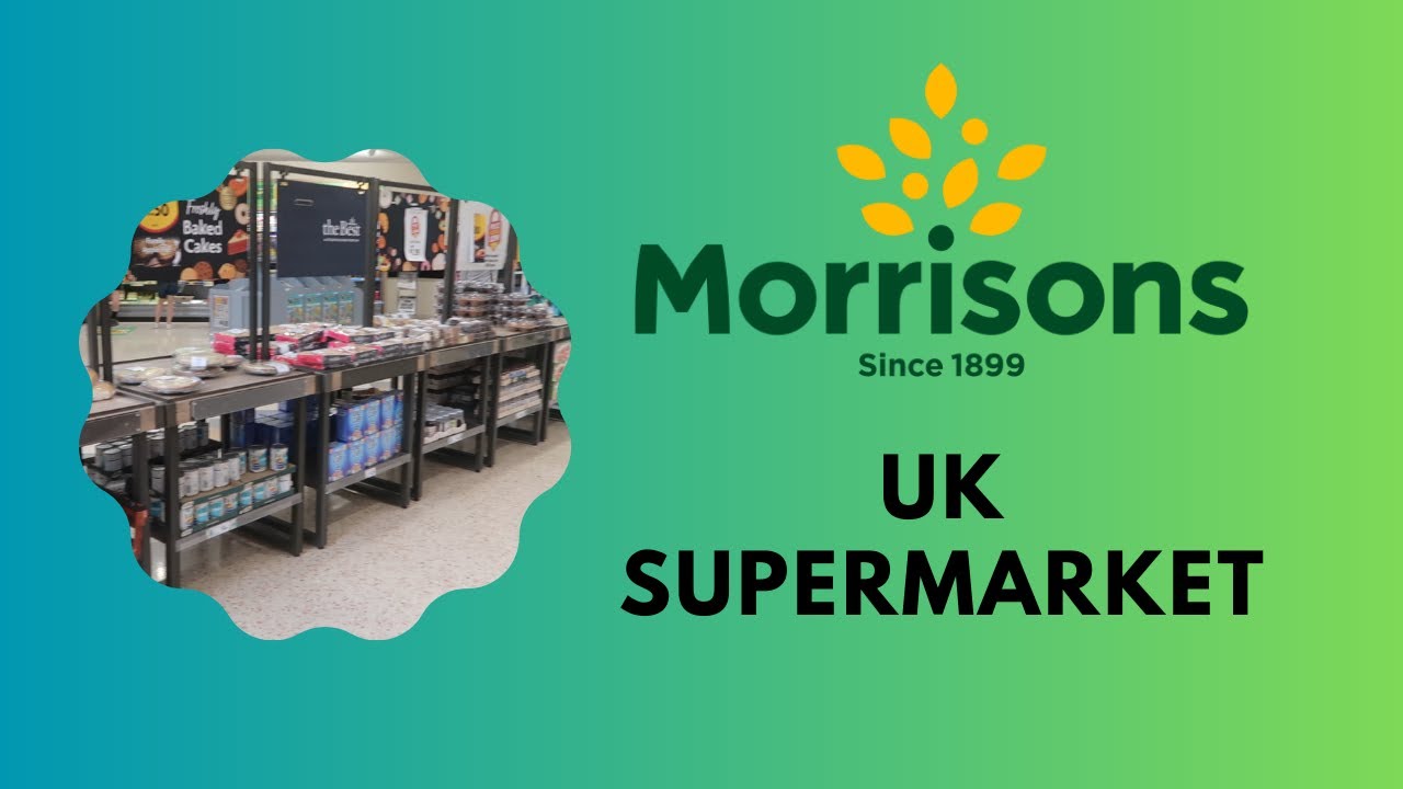UK SUPERMARKET l INSIDE A UK SUPERMARKET l MORRISONS GROCERY SHOP l GROCERY SHOPPING UK