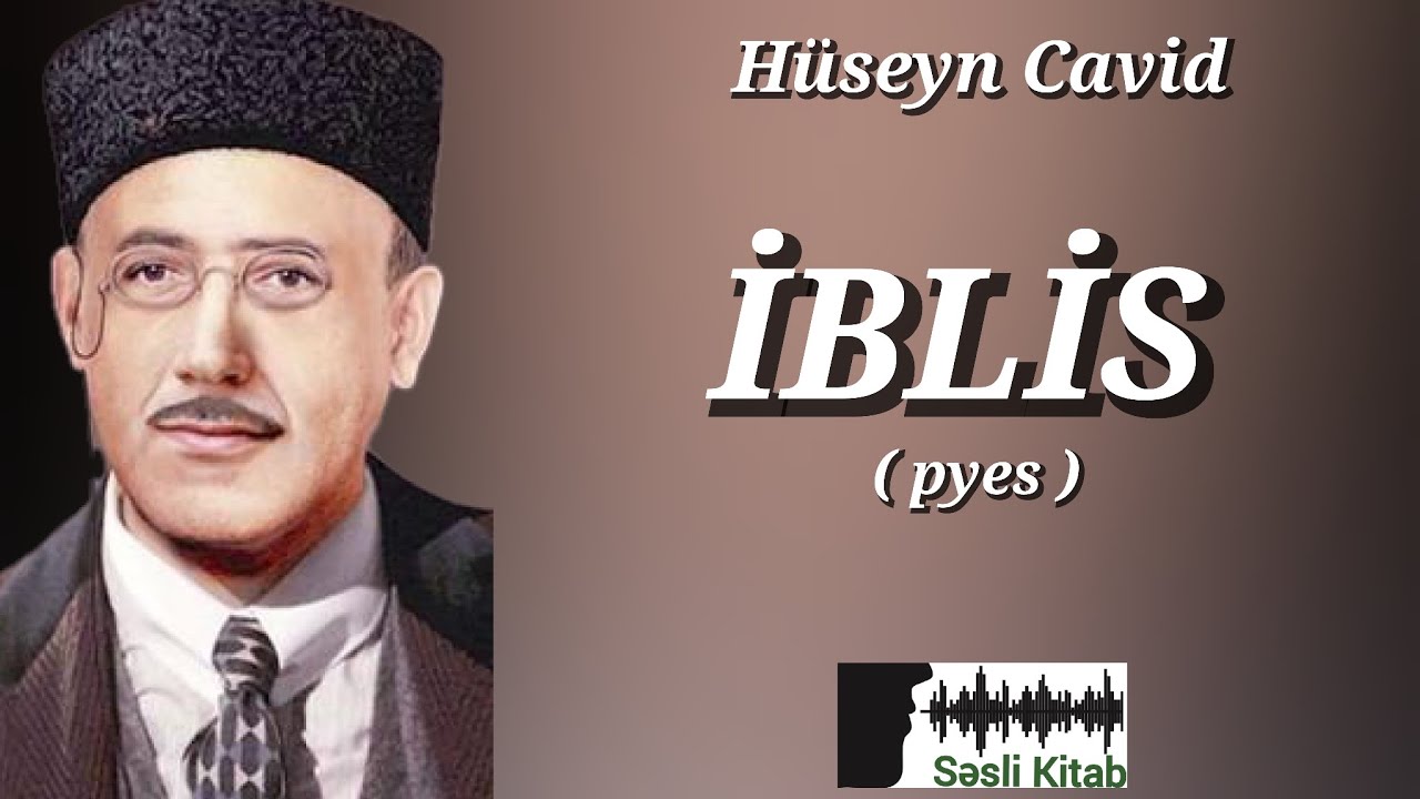 Hüseyn Cavid – İblis (faciə) | Səsli Kitab | Səsləndirən: Sara Murtuzayeva