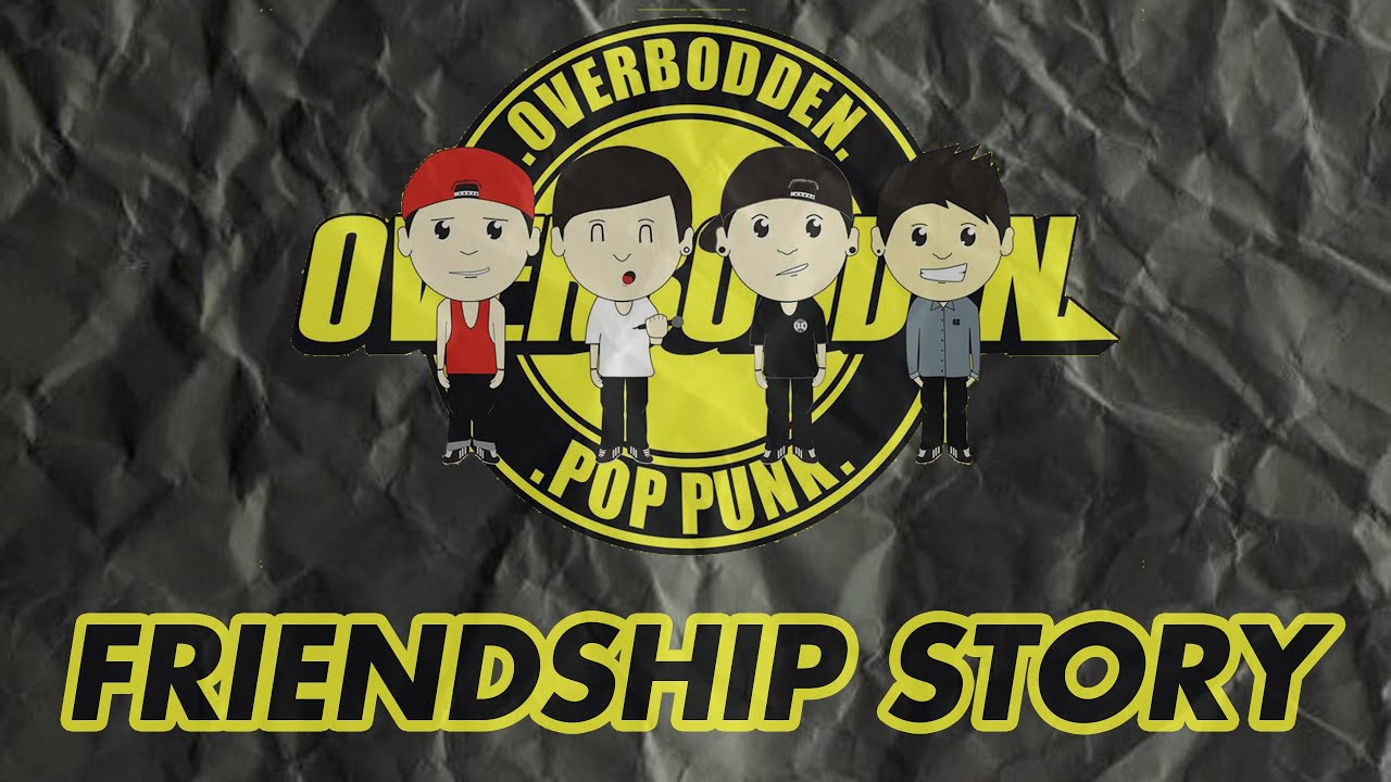 OVERBODDEN - Friendship Story
