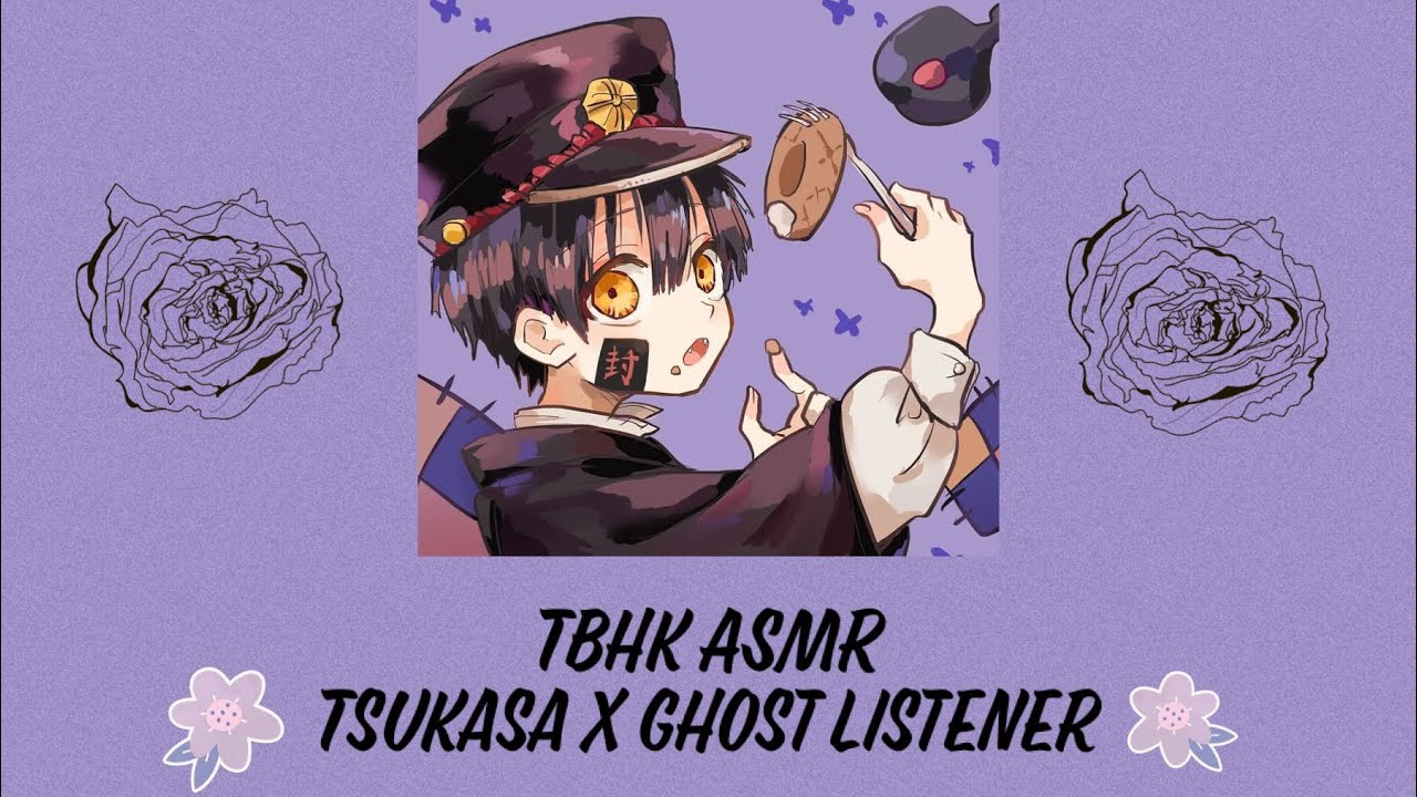 Tbhk ASMR: Tsukasa x ghost Listener